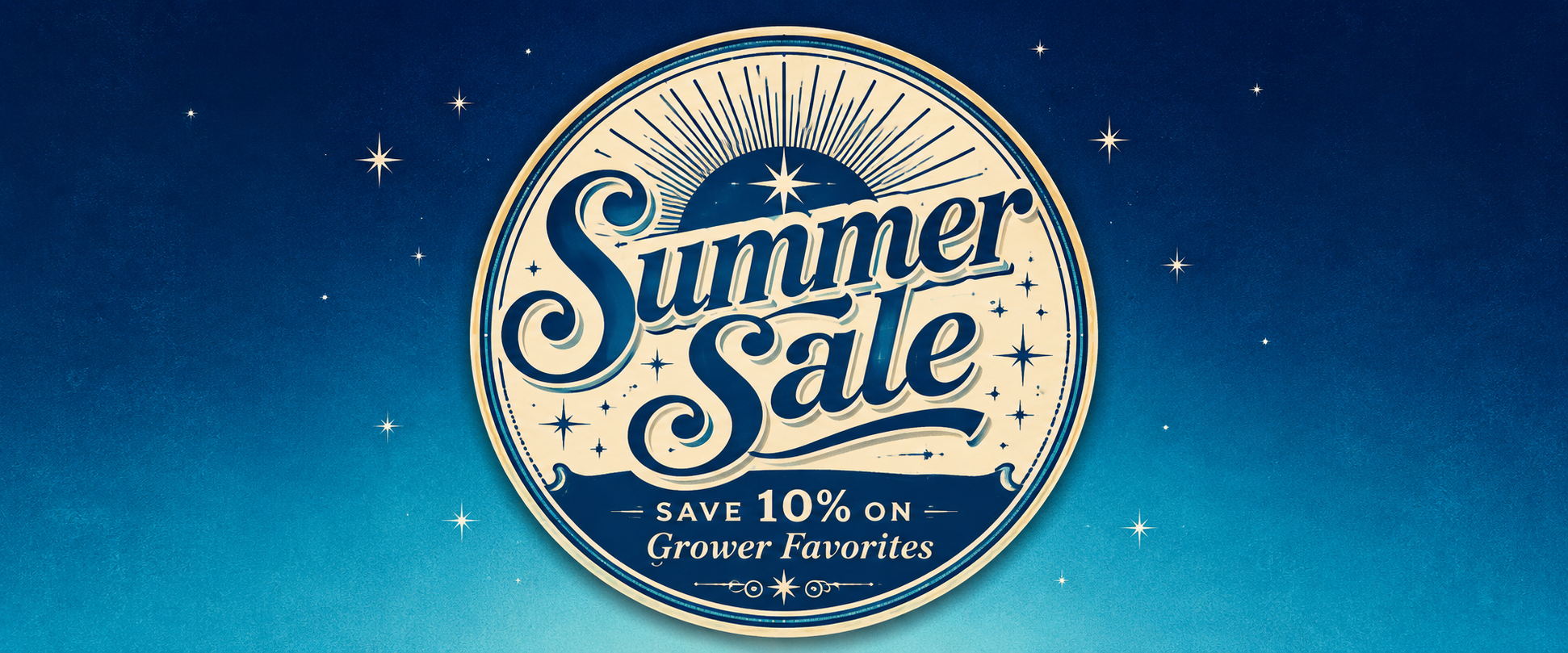 Summer Sale — Save 10% on Grower Favorites